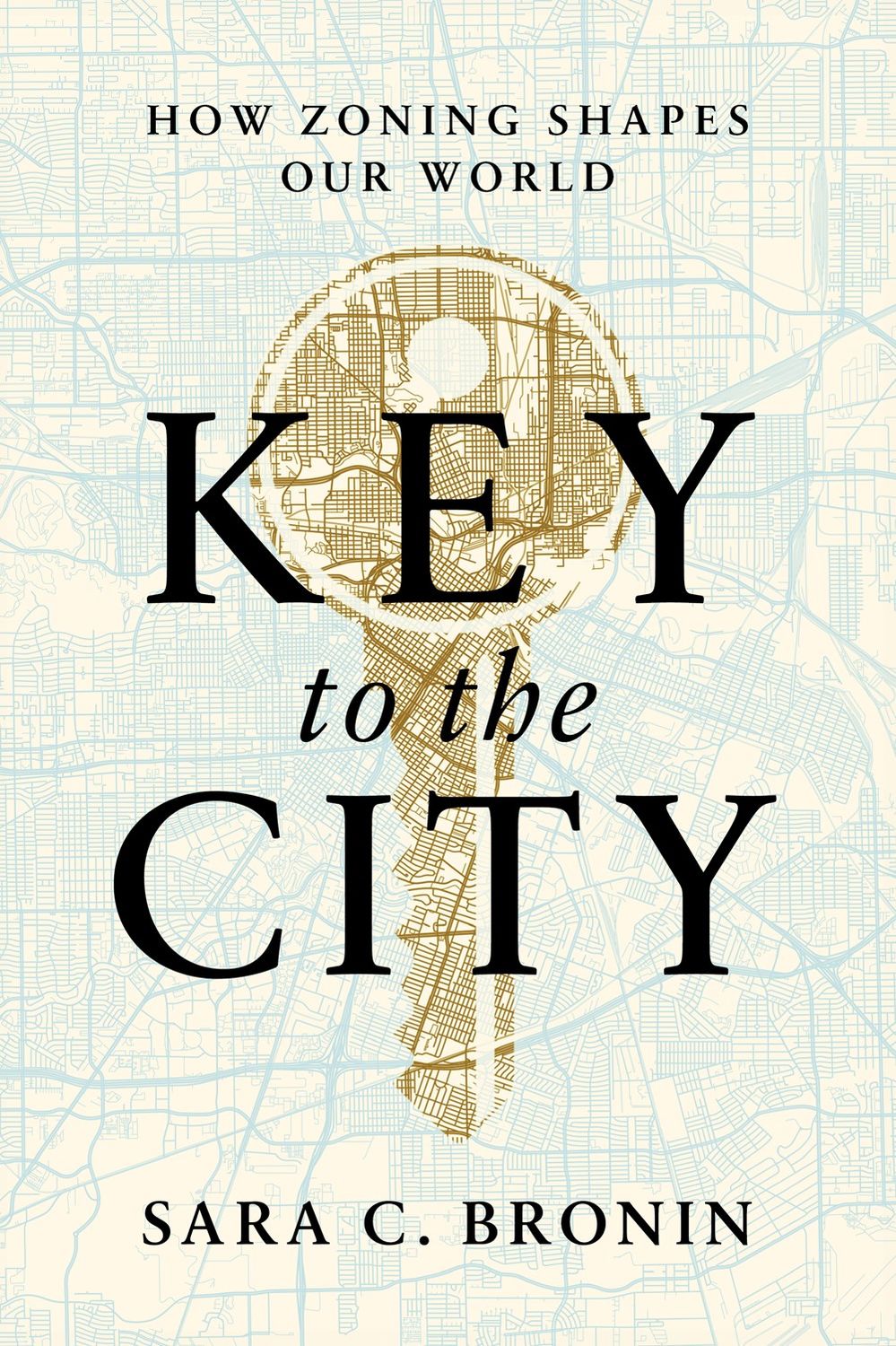 Keys to the City:  How Zoning Shapes Our World