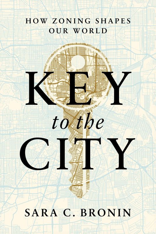 Keys to the City:  How Zoning Shapes Our World