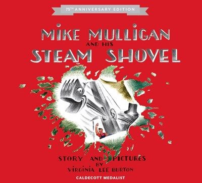 Mike Mulligan and His Steam Shovel, 75th Anniversary 