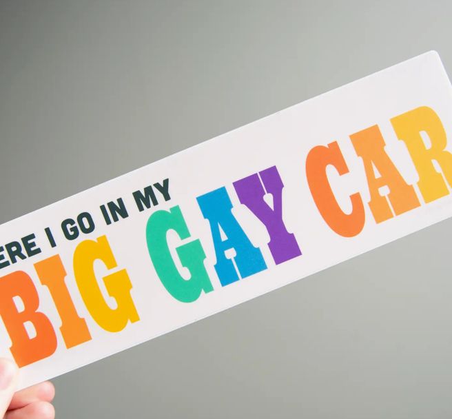 Here I Go In My Gay Big Car 10&quot; Bumper Sticker