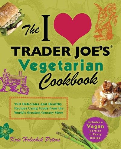 I ❤️ Trader Joe’s Vegetarian Cookbook