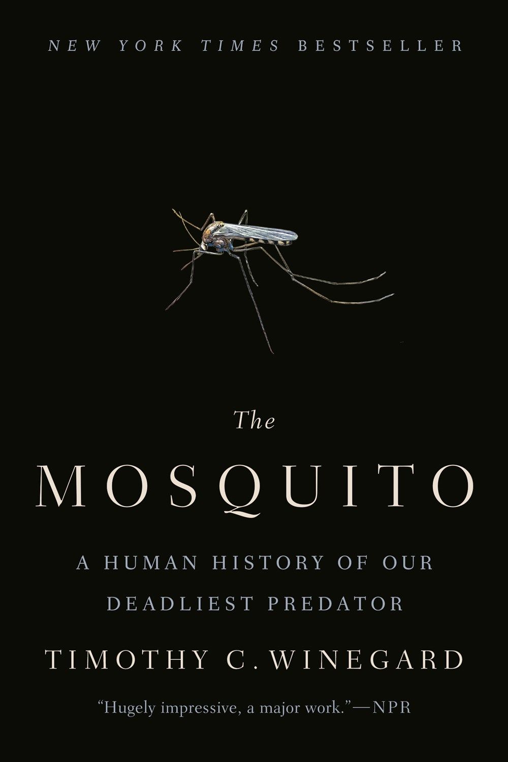 Mosquito: A Human History of Our Deadliest Predator
