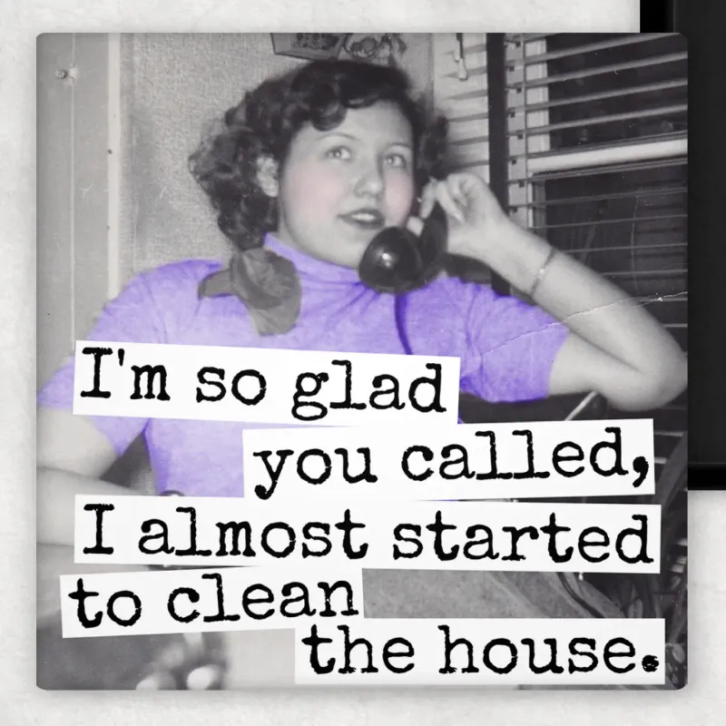 I&#39;m So Glad You Called...Magnet