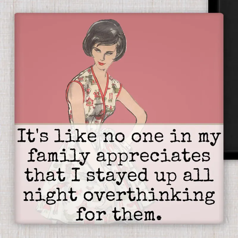 No One in My Family Appreciates...Magnet