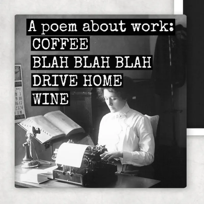 Poem About Work....Magnet