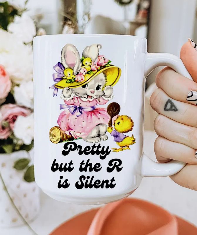 Pretty But the R Is Silent Coffee Mug