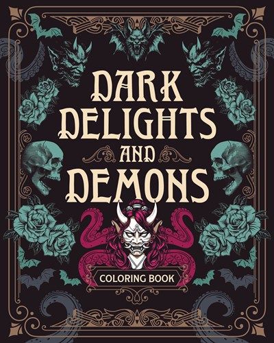 Dark Delights and Demons Coloring Book