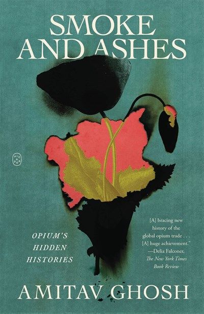 Smoke and Ashes:  Opium's Hidden History
