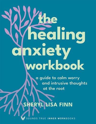 Healing Anxiety Workbook