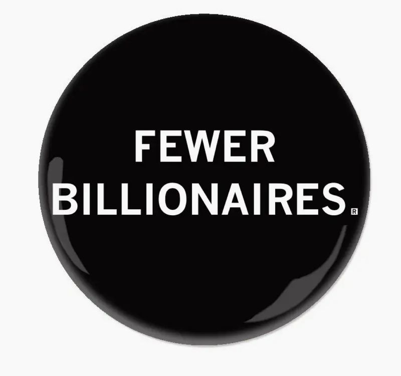 Fewer Billionaires Button