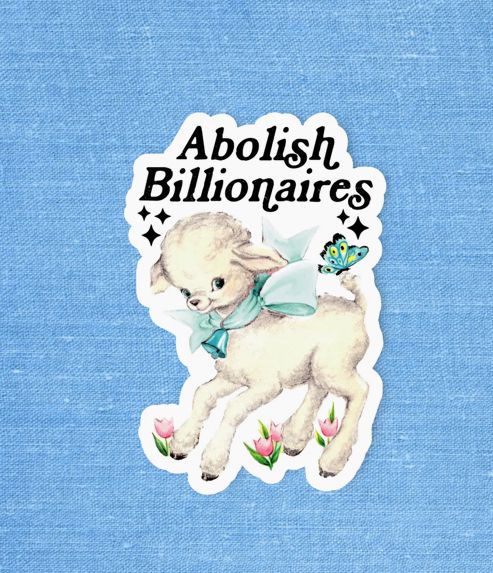 Abolish Billionaires Sticker