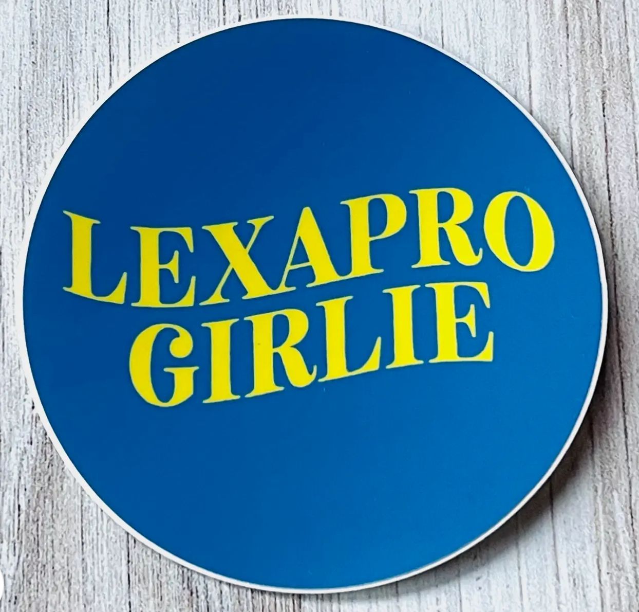 Lexapro Girlie Weather Resistant Sticker 3” 
