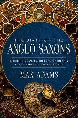 Birth of the Anglo-Saxons