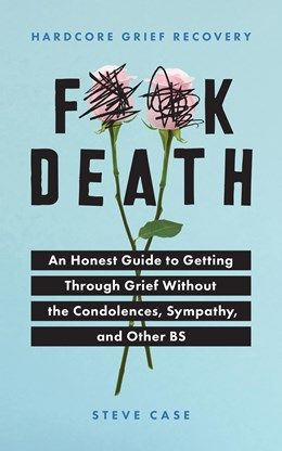 F**k Death Hardcore Grief Recovery