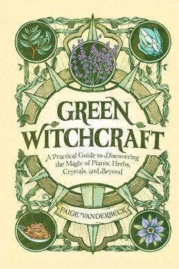 Green Witchcraft: Discovering the Magic of Plants