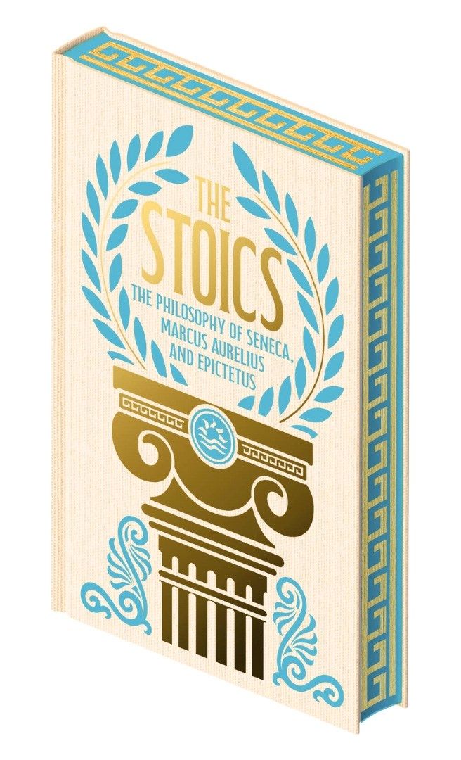 Stoics, The: The Philiosophy of Seneca, Epictetus and Marcus Aurelius