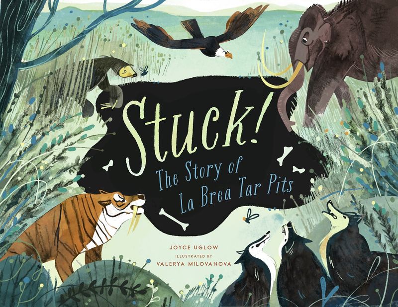 Stuck! The Story of LaBrea Tar Pits