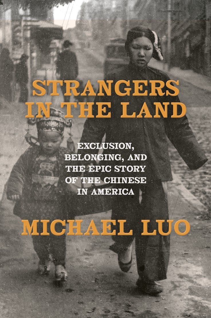 Strangers in the Land: The Epic Story of the Chinese in America