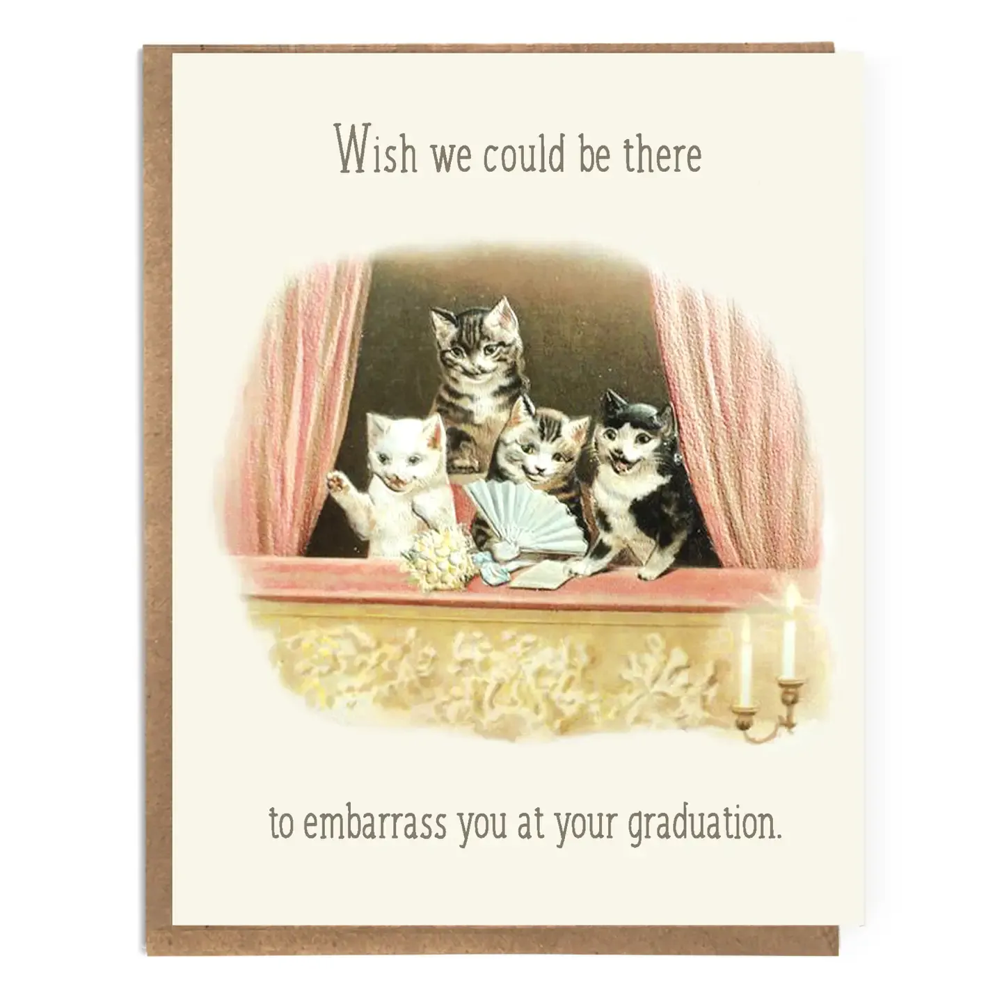 Wish We Could Be There To Embarrass You At Your Graduation Card