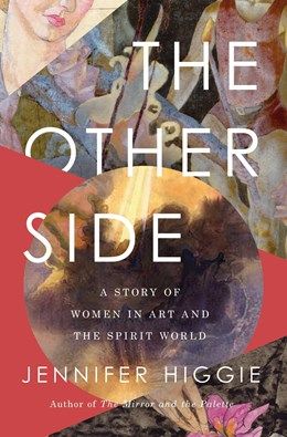 Other Side: The Story of Women in Art and the Spirit World