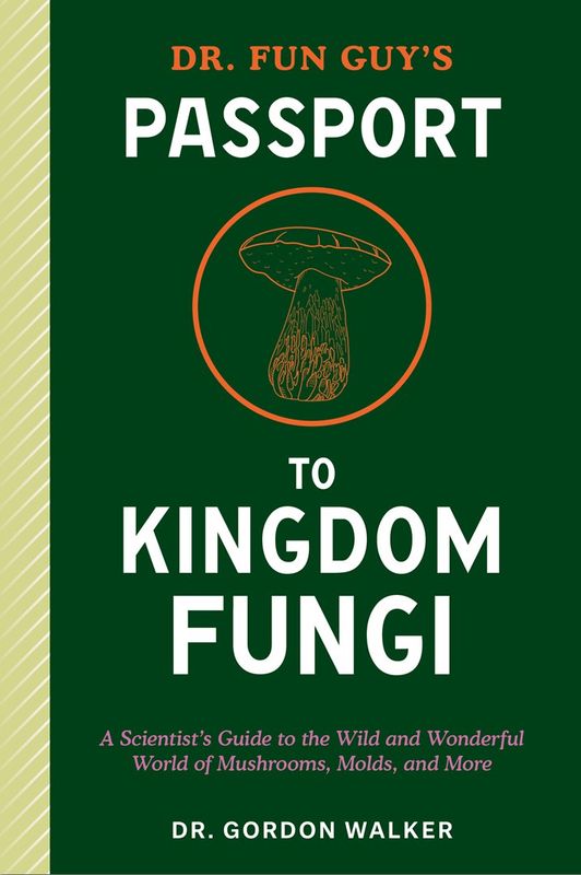 Dr. Fun Guys Passport to Kingdom Fungi