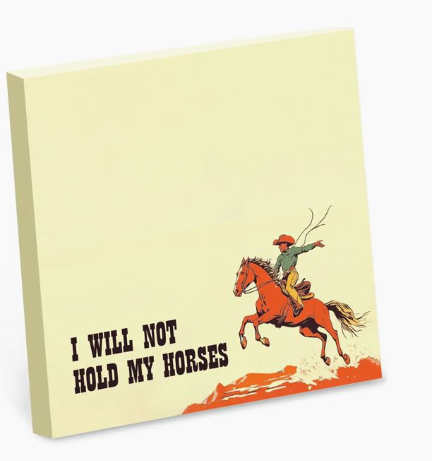 Sticker Notes, I Will Not Hold My Horses