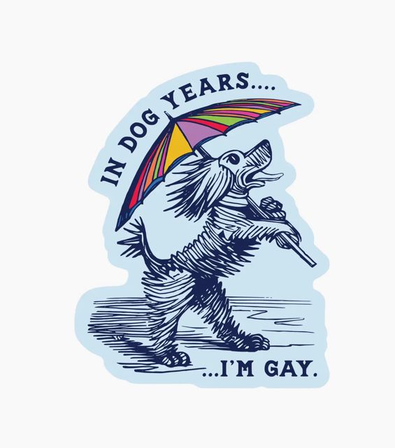 In Dog Years, I&#39;m Gay Sticker