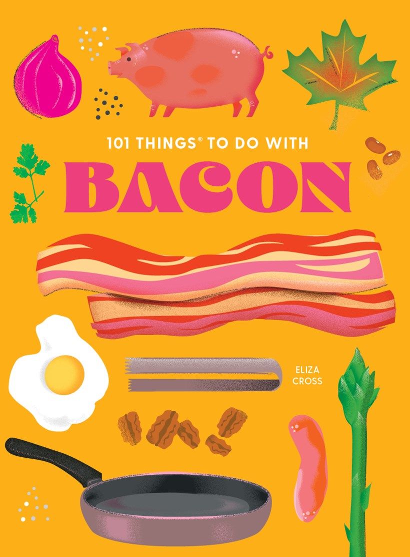 101 Things to Do With Bacon New Edition
