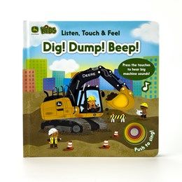 Dig! Dump! Beep! John Deere Kids Touch &amp; Feel