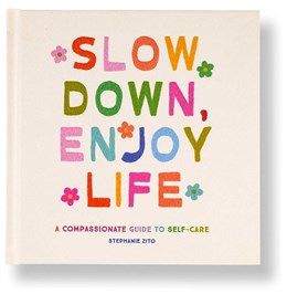 Slow Down, Enjoy Life
