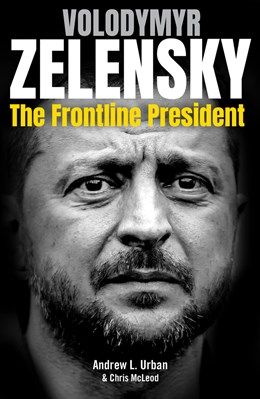 Volodymyr Zelensky The Frontline President