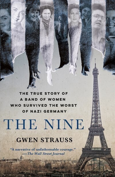 Nine: The True Story of a Band of Women Who Survived...Nazi Germany