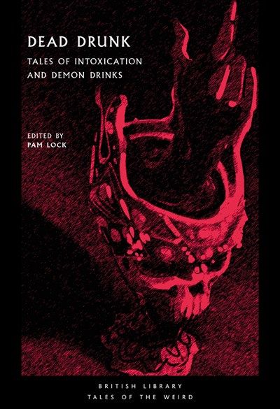 Dead Drunk - British Library Tales of the Weird