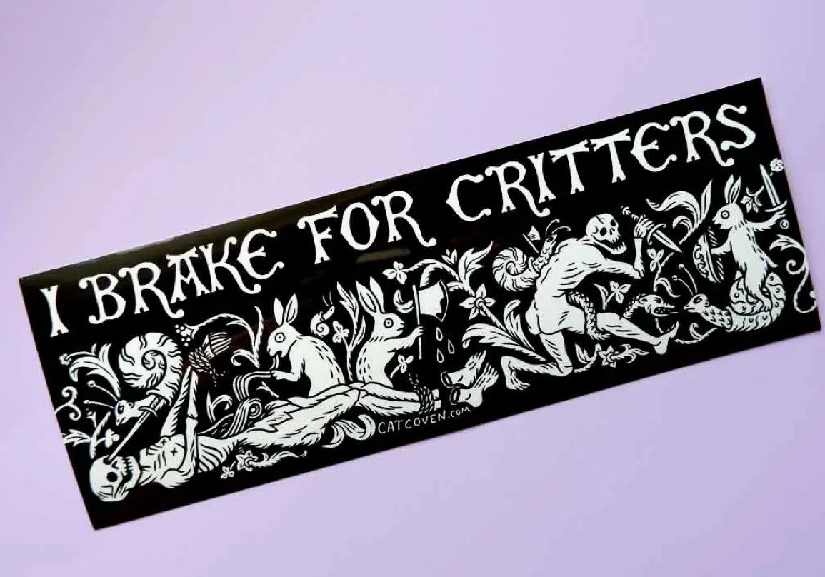 I Brake For Critters Bumper Sticker