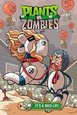 Plants vs. Zombies Vol 25: It's a Dogz Life