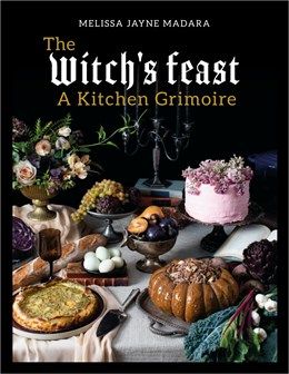 Witch's Feast A Kitchen Grimoire