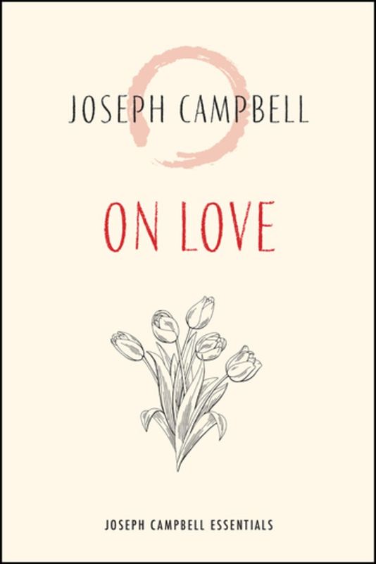 On Love: Joseph Campbell Essentials