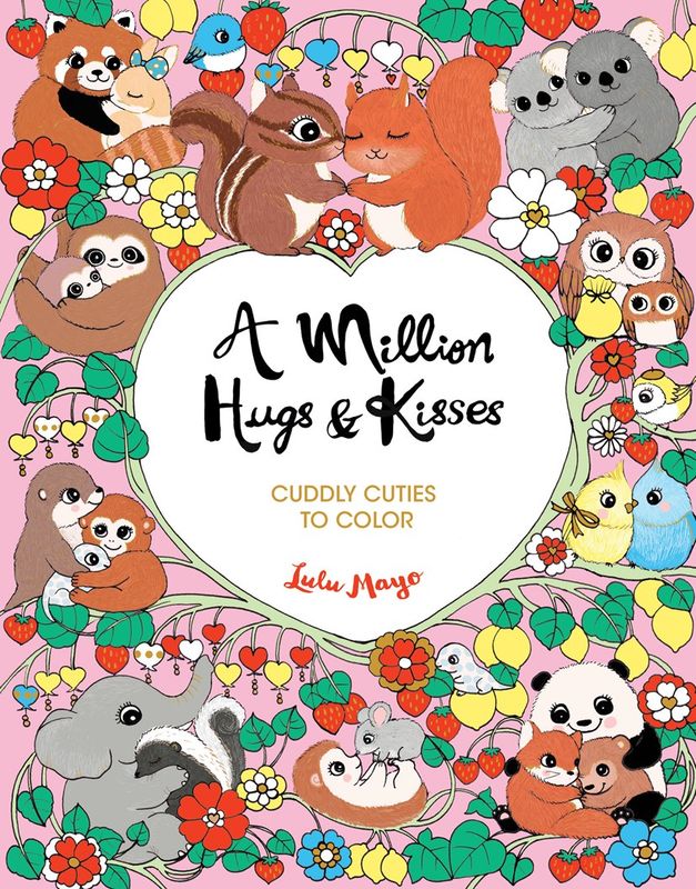 Million Hugs &amp; Kisses: Cuddly Cuties to Color