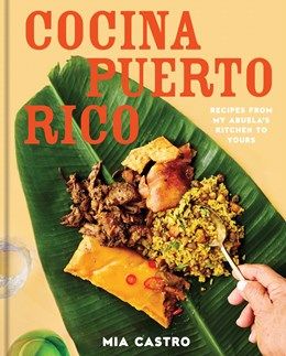 Cocina Puerto Rico: Recipes From My Abuela's Kitchen to Yours