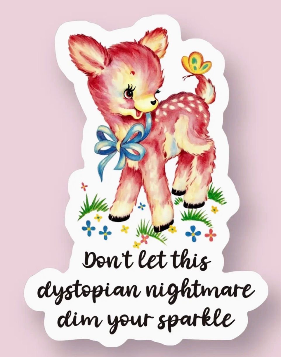 Don’t Let This Dystopian Nightmare Dim Your Sparkle Sticker