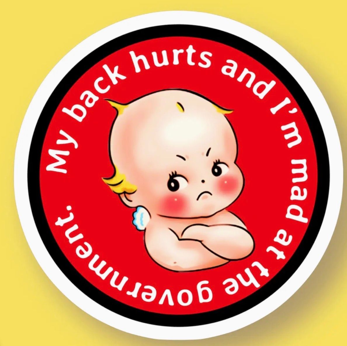 My Back Hurts &amp; I’m Mad At the Government Sticker