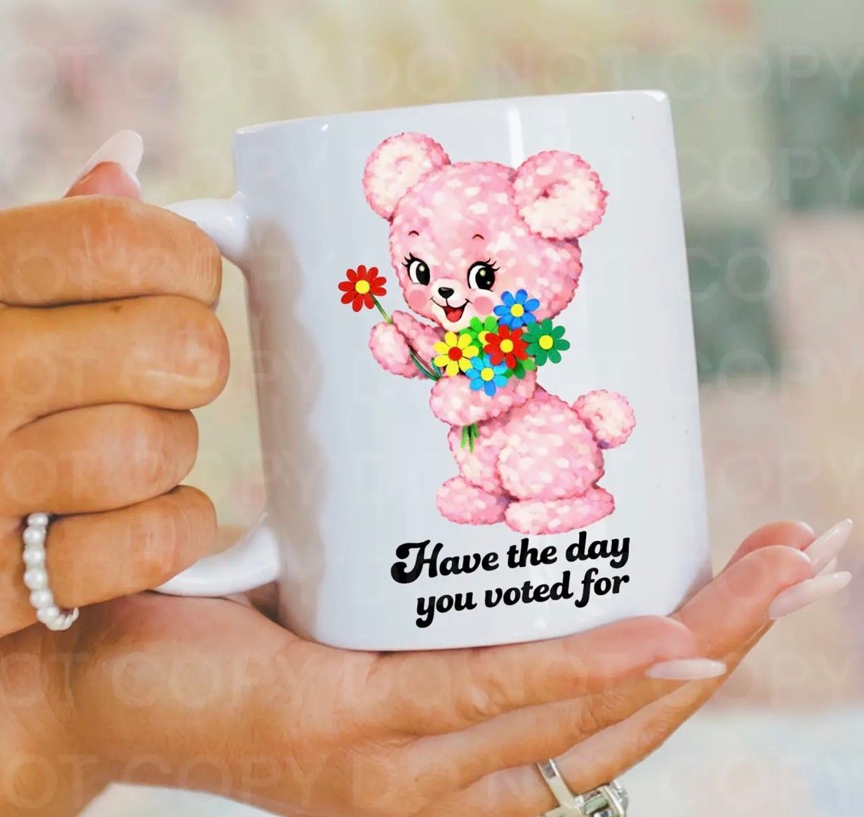 Have the Day You Voted For Coffee Mug