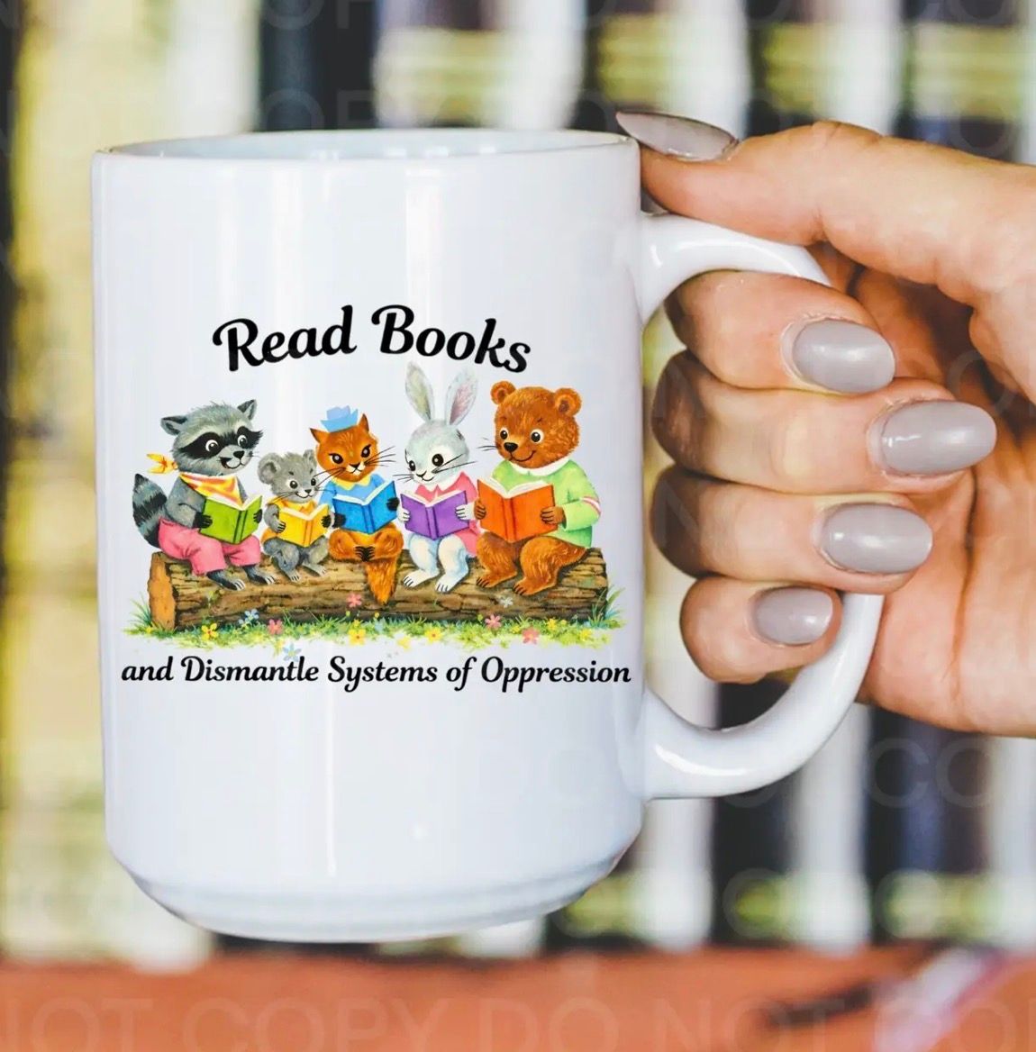 Read Books &amp; Dismantle Systems of Oppression Mug