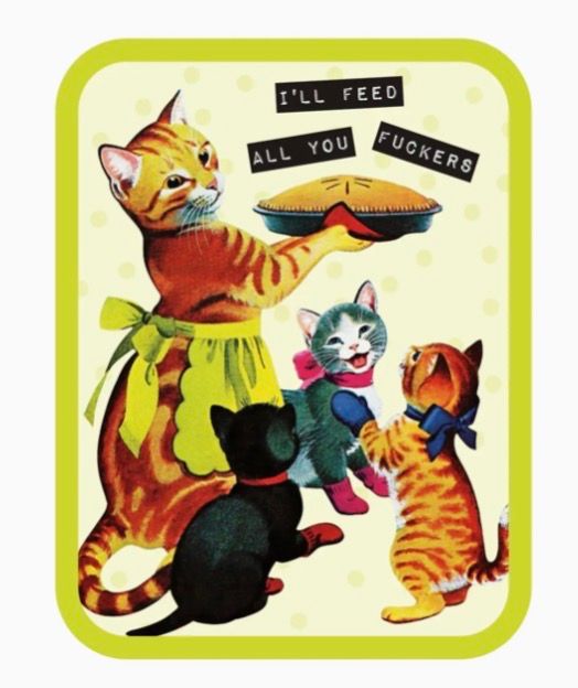 I'll Feed All You F'Ckers Cat Sticker