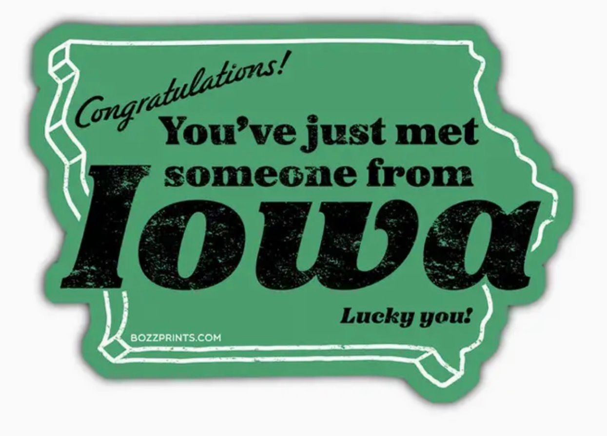 Congratulations! You Just Met Someone From Iowa Sticker