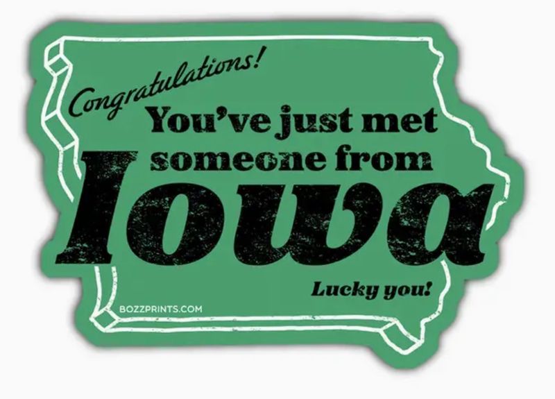 Congratulations! You Just Met Someone From Iowa Sticker