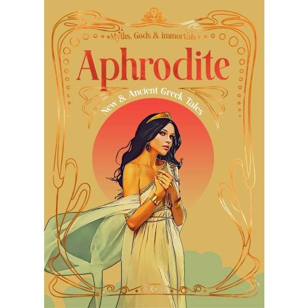 Aphrodite (Myths, Gods, &amp; Immortals)