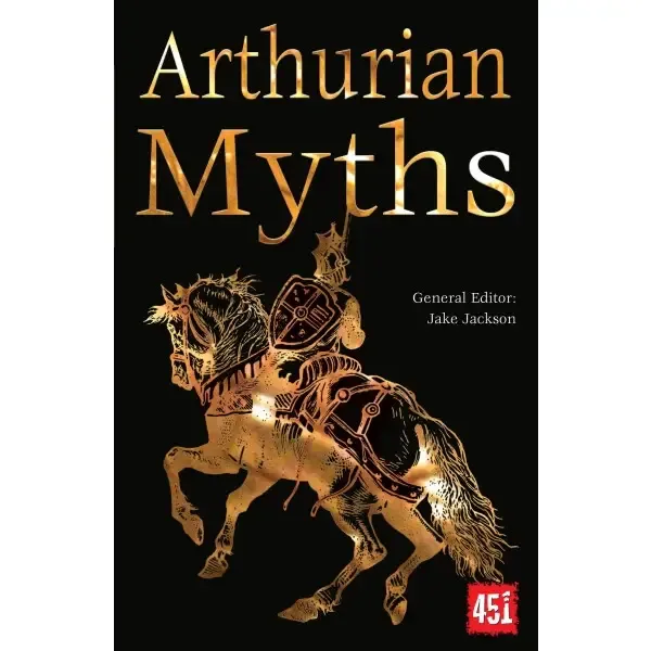 Arthurian Myths (the World's Greatest Myths and Legends)