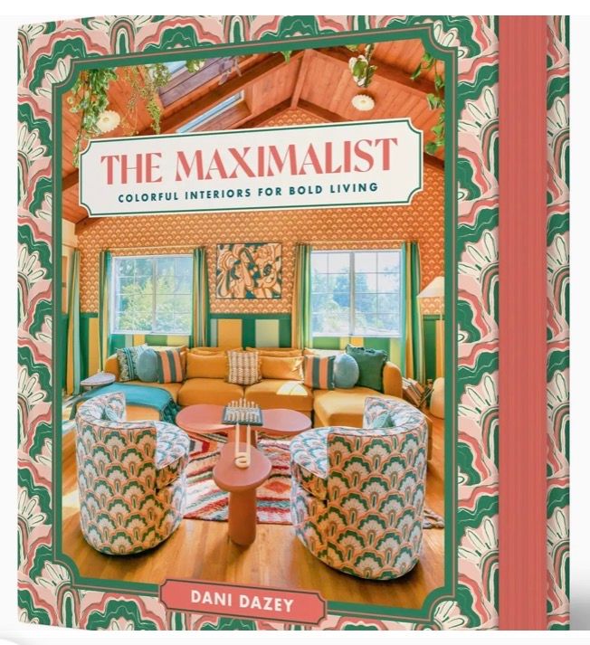 Maximalist: Colorful Interiors For Bold Living