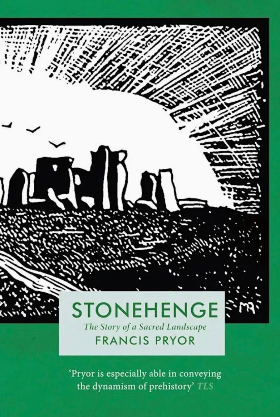 Stonehenge : the Story of A Sacred Landscape